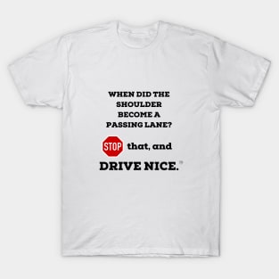 Drive Nice, Pass Nice T-Shirt